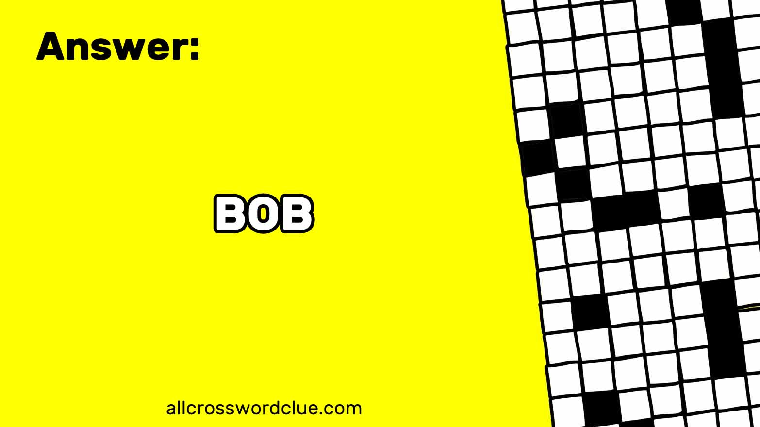 Lead in to sleigh Crossword Clue answer BOB